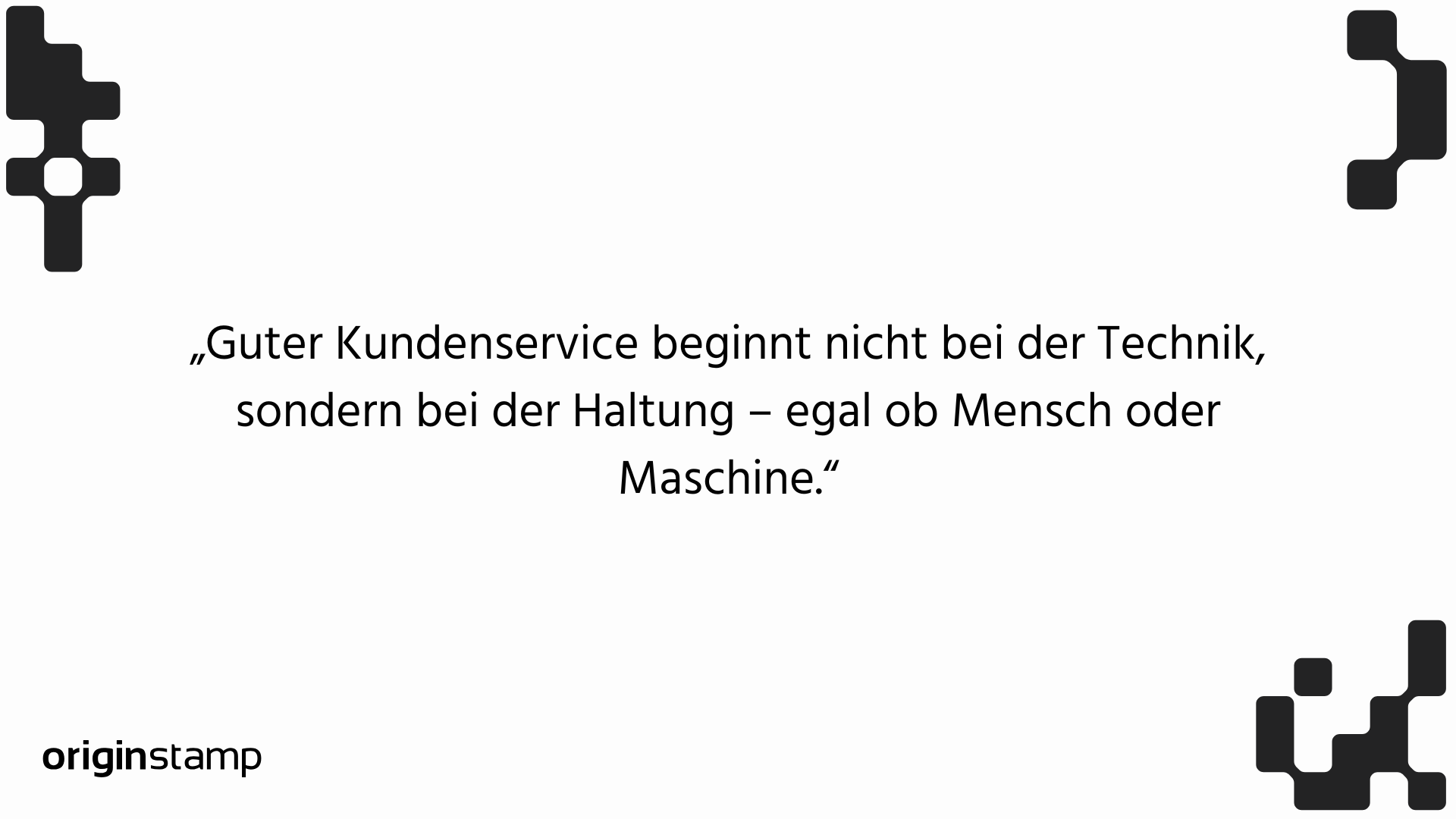Zitatbild über Kundenservice: Haltung zählt mehr als Technik – bei Mensch und Maschine
