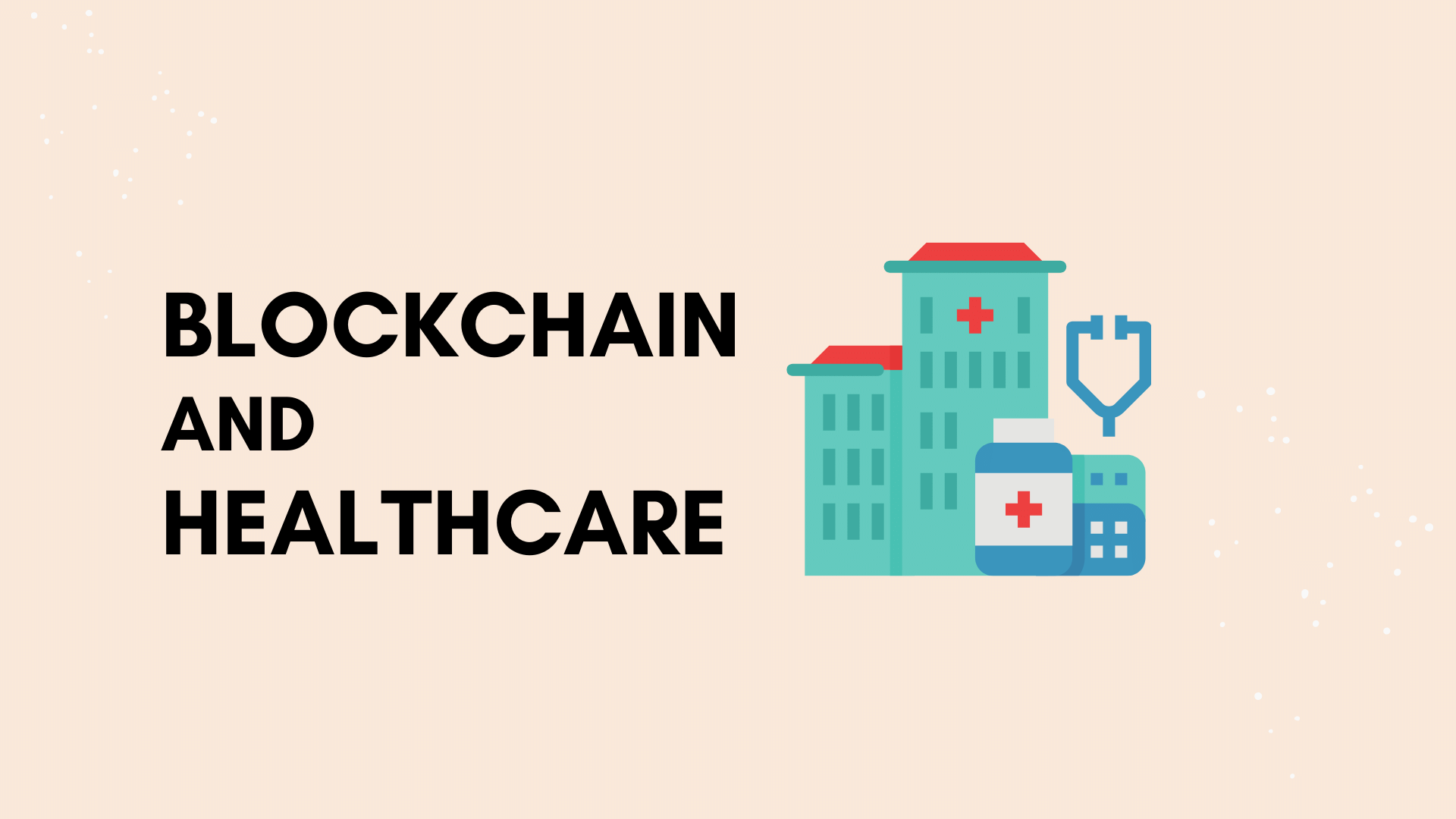 Blockchain Revolutionizing Healthcare 6 Practical Applications